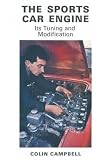 By Campbell, C. O. L. I. N. The Sports Car Engine: Its Tuning and Modification Paperback - January 1964