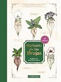 Herbario de las brujas: 80 plantas con propiedades mágicas (LAROUSSE - Libros Ilustrados/ Prácticos - Ocio y naturaleza)