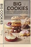 BIG COOKIES: I biscotti americani più famosi del web da fare a casa – 15 Ricette Crumbl · 10 NY Style + Bonus