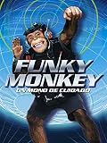 Funky Monkey. Un Mono De Cuidado